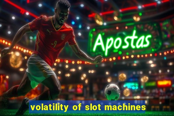 volatility of slot machines