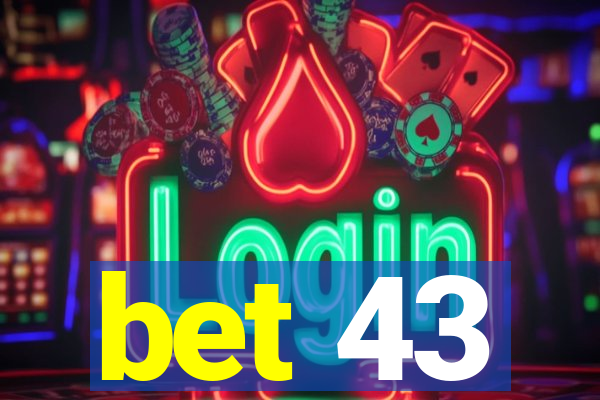 bet 43