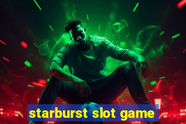 starburst slot game