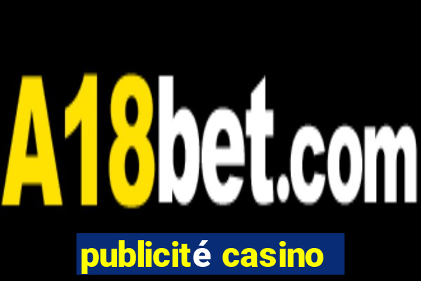 publicité casino