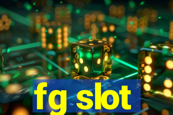 fg slot