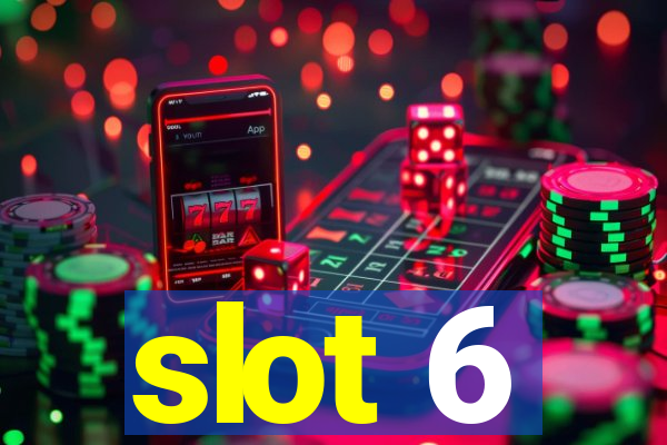 slot 6