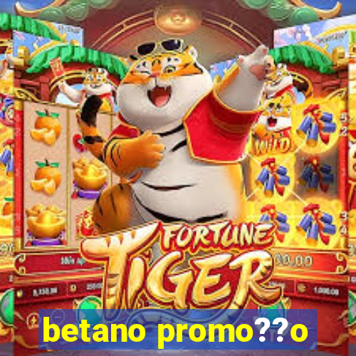 betano promo??o