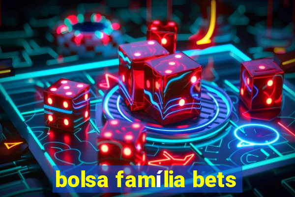 bolsa família bets