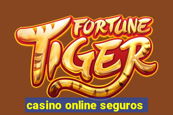 casino online seguros