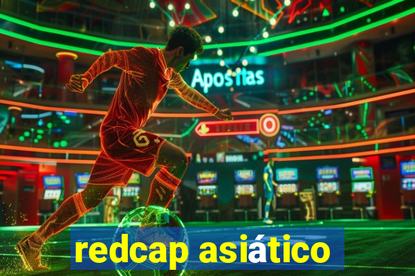 redcap asiático