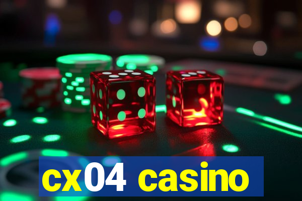 cx04 casino