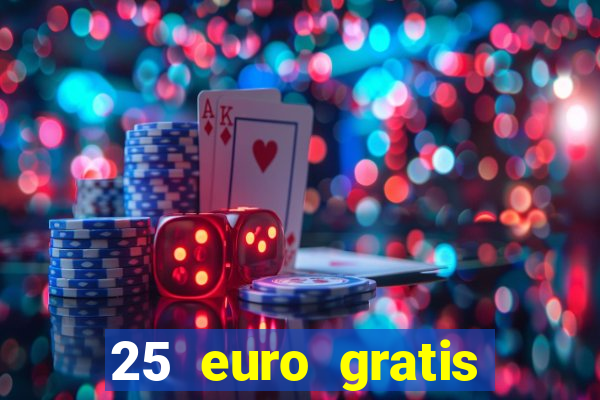 25 euro gratis casino bonus