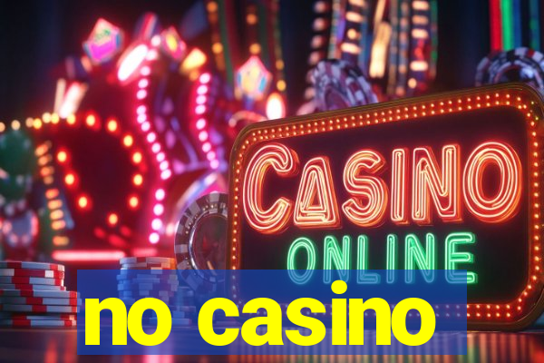 no casino