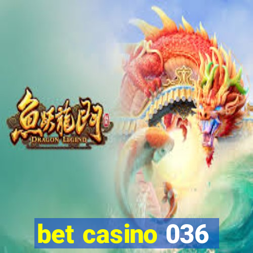 bet casino 036