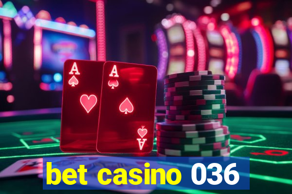 bet casino 036