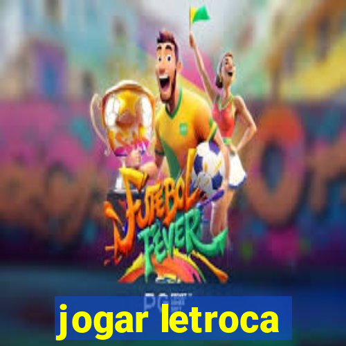 jogar letroca