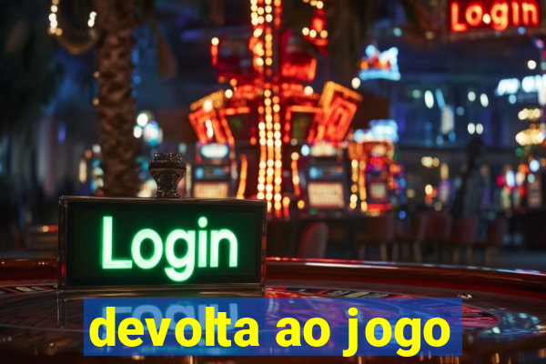 devolta ao jogo