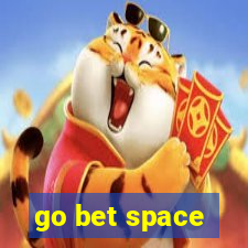 go bet space