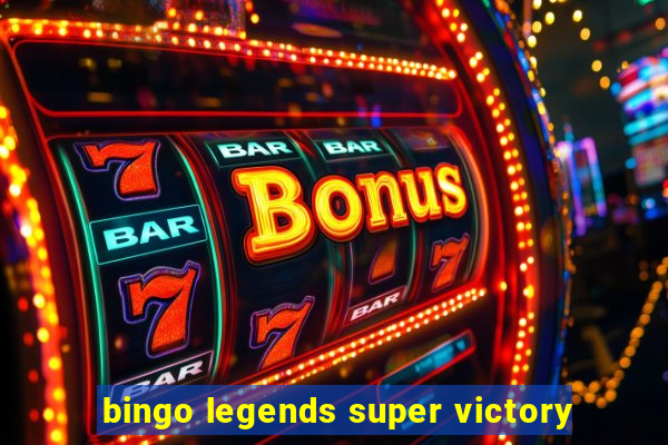 bingo legends super victory