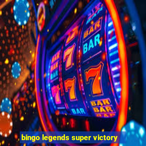 bingo legends super victory