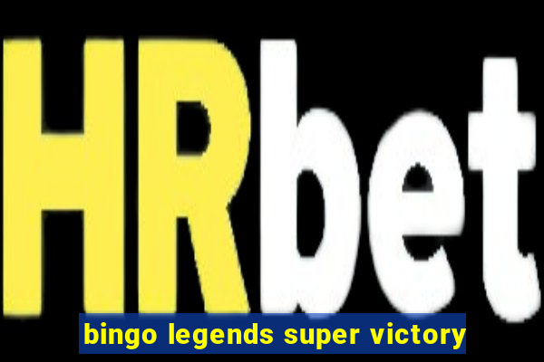 bingo legends super victory