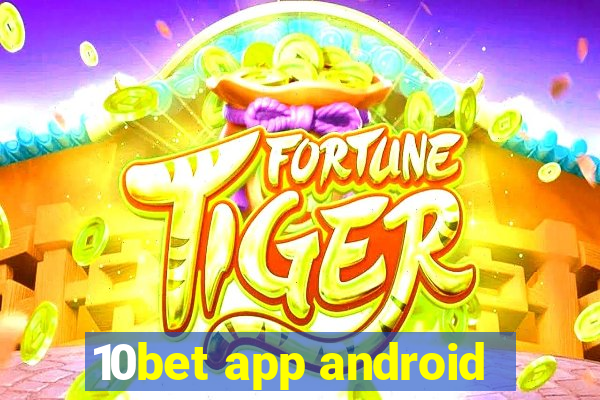 10bet app android