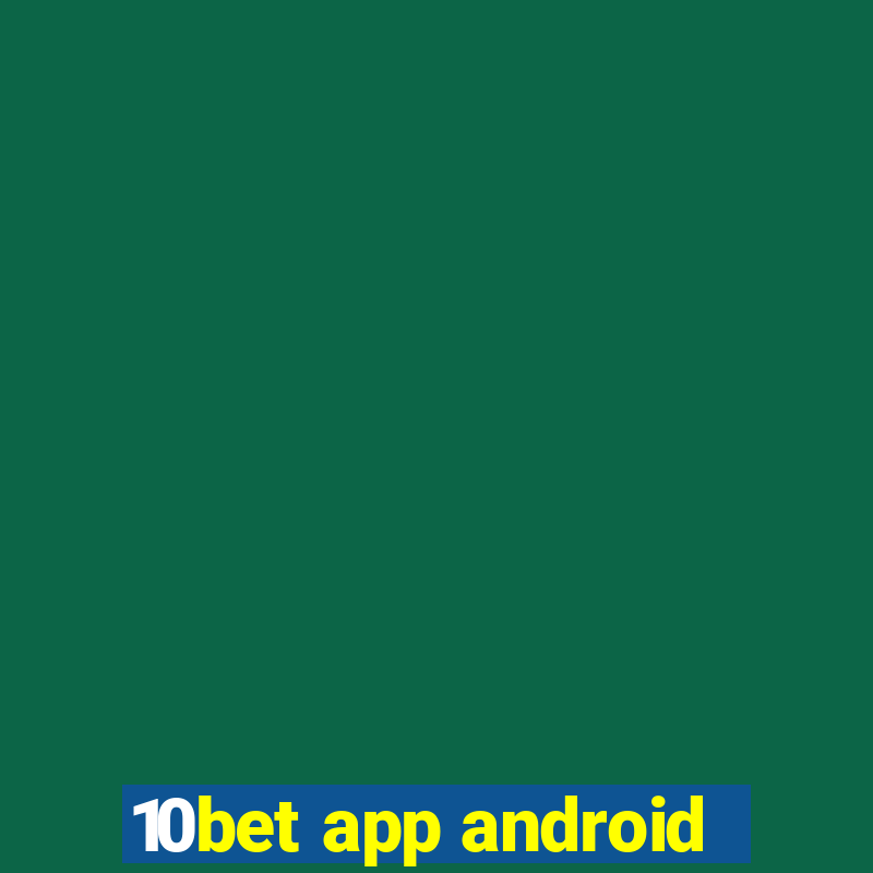 10bet app android