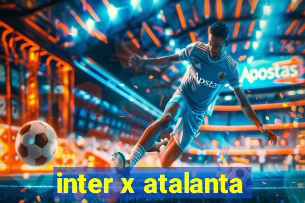 inter x atalanta