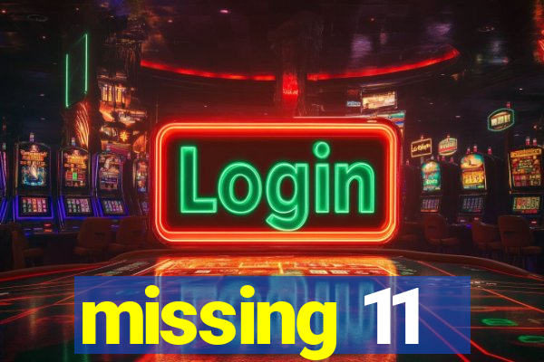 missing 11