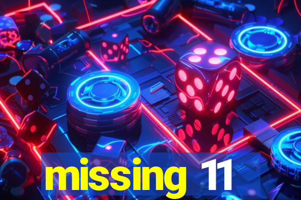 missing 11