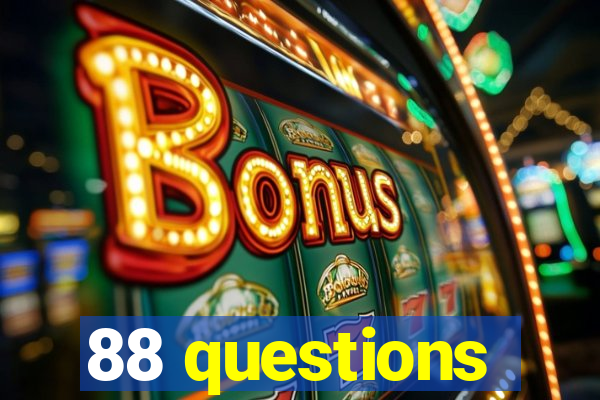 88 questions