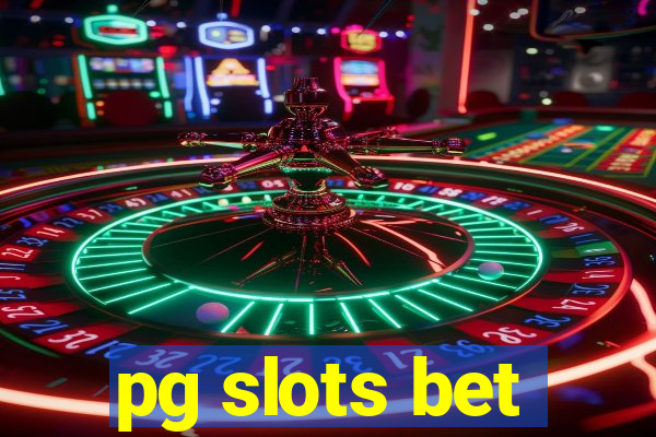 pg slots bet