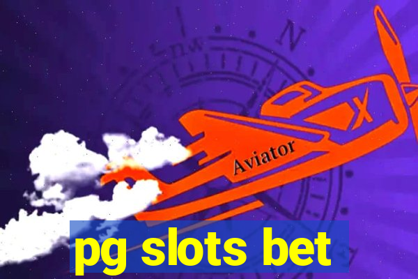 pg slots bet