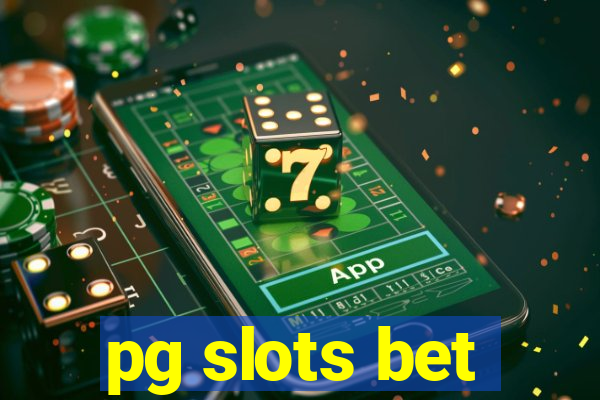 pg slots bet