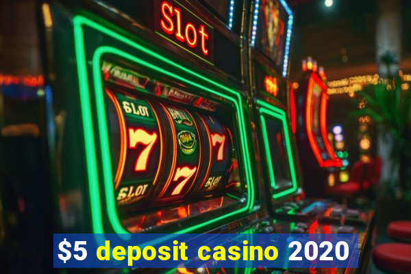 $5 deposit casino 2020