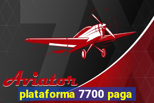 plataforma 7700 paga