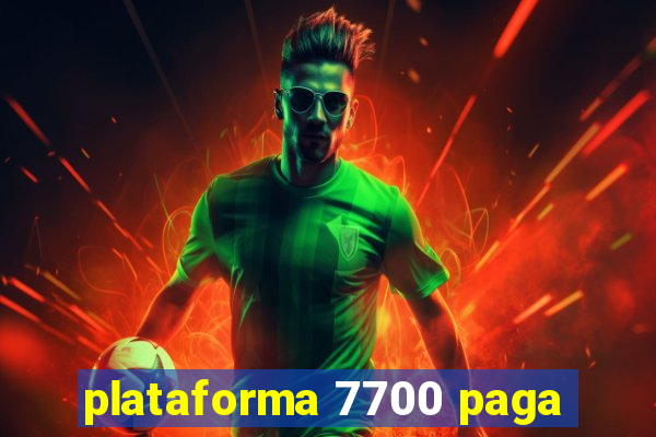 plataforma 7700 paga