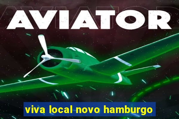 viva local novo hamburgo