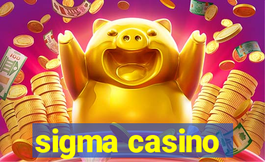 sigma casino