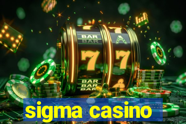 sigma casino