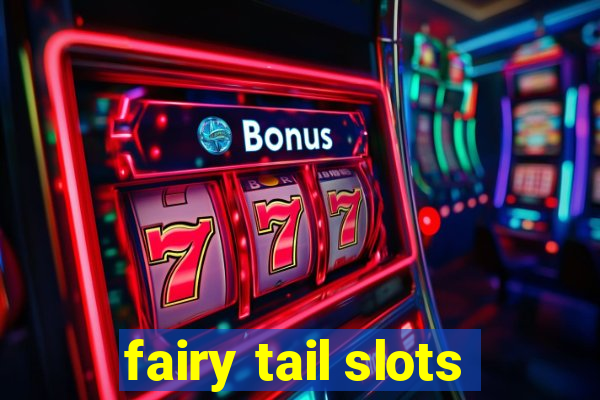 fairy tail slots