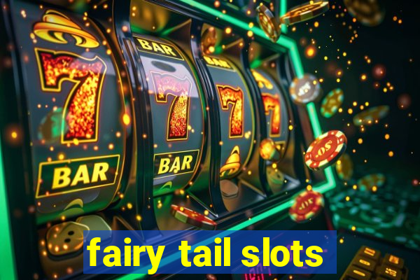 fairy tail slots