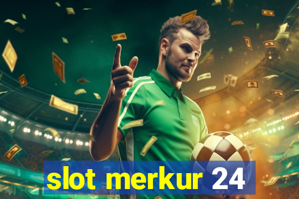 slot merkur 24