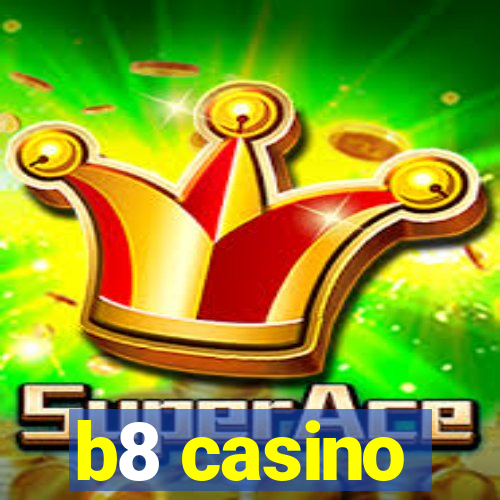 b8 casino