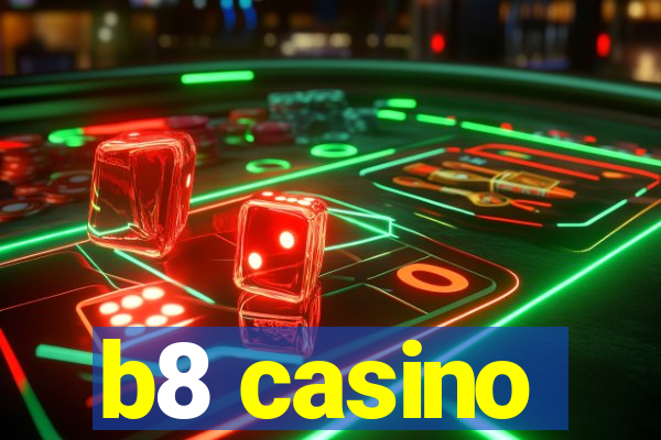 b8 casino