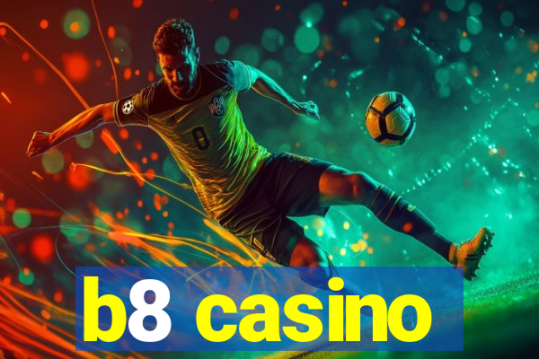 b8 casino