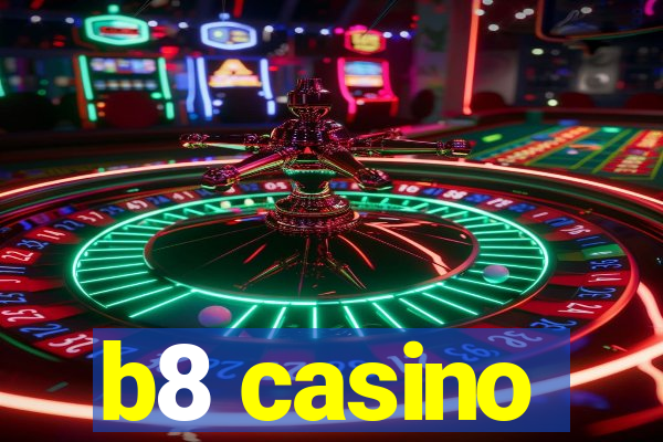 b8 casino