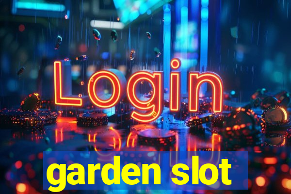 garden slot