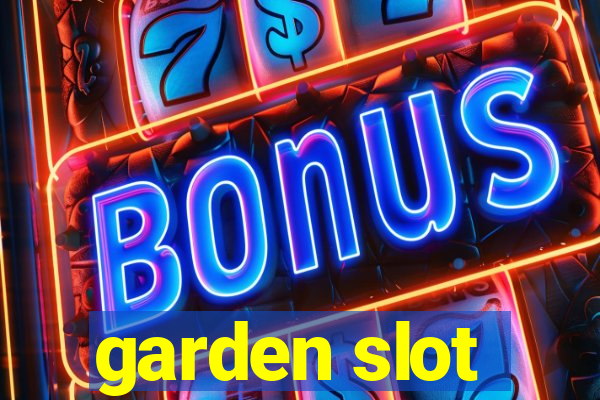 garden slot