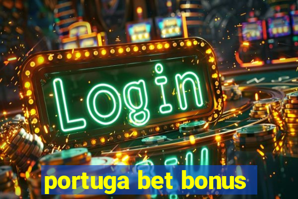 portuga bet bonus