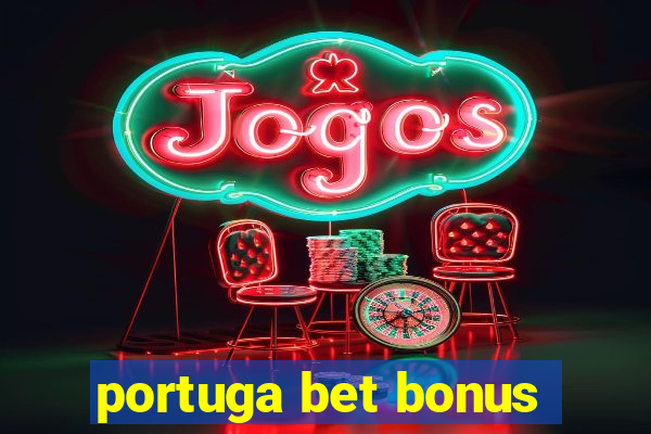 portuga bet bonus