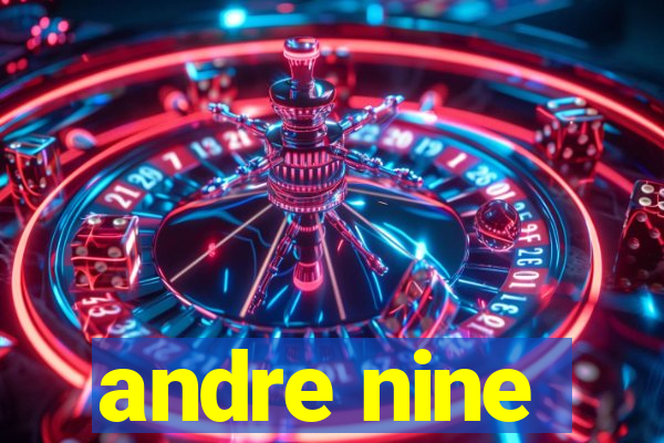 andre nine