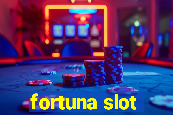 fortuna slot