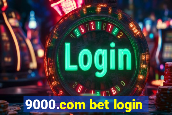 9000.com bet login